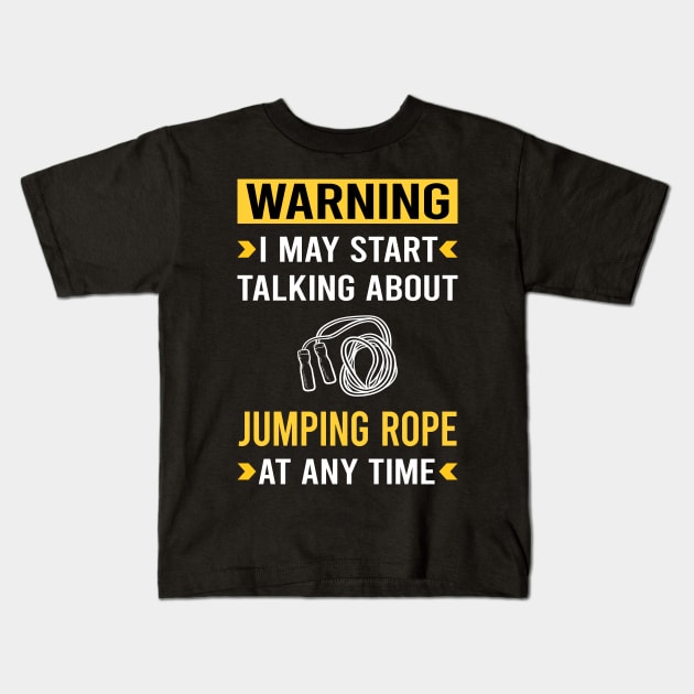 Warning Jump Jumping Rope Rope Skipping Kids T-Shirt by Good Day